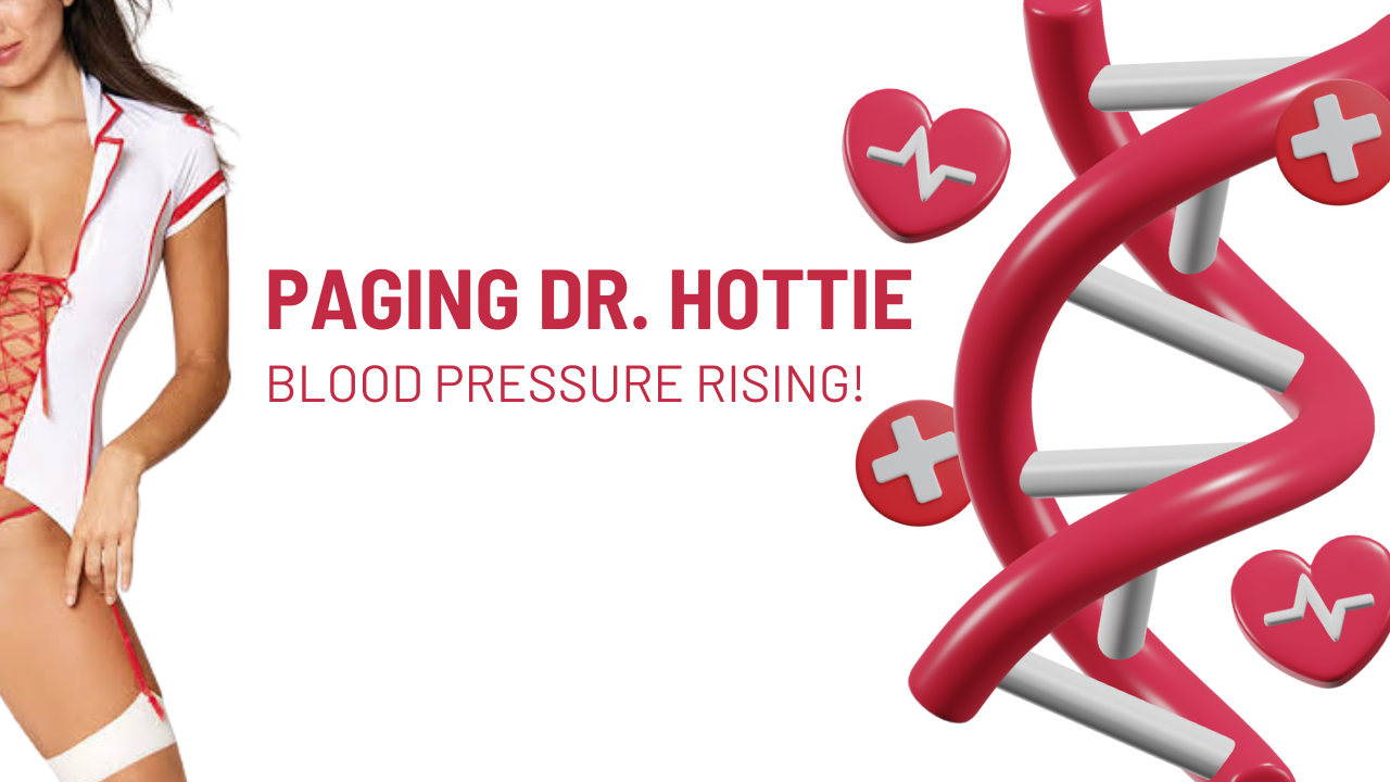 Paging Dr. Hotie – Blood Pressure’s Rising!