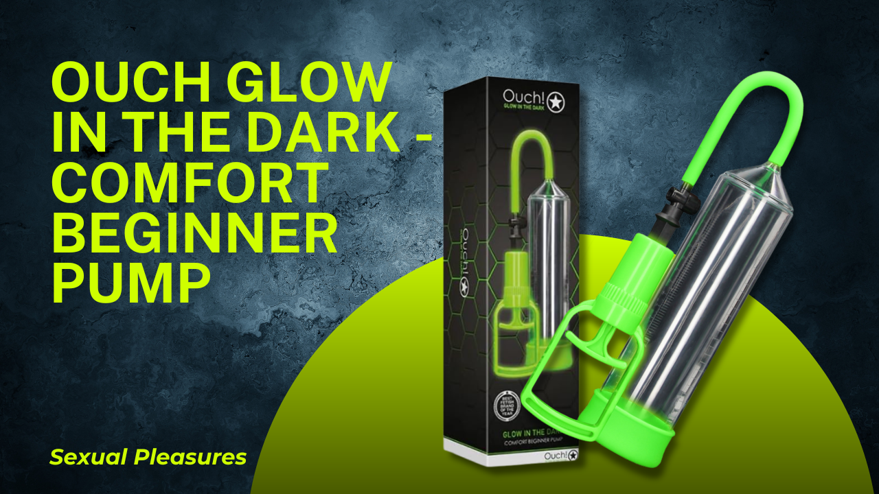 Light Up Your Love Life with the OUCH Glow in the Dark Beginner Pump! 