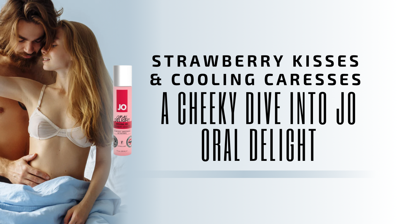 Strawberry Kisses & Cooling Caresses: A Cheeky Dive into JO Oral Delight
