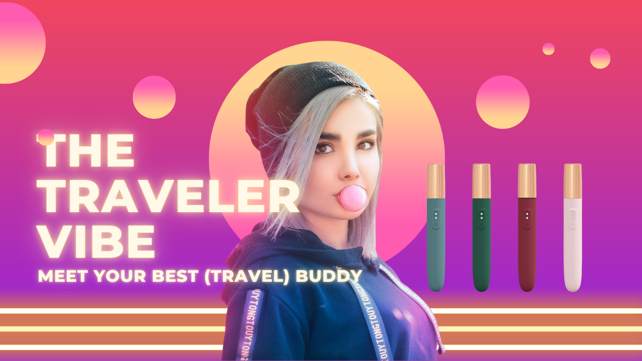 Meet Your Best (Travel) Buddy: The Traveler Vibe – Sexual Pleasures