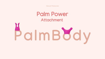 Turn Up the Pleasure: Meet the PalmBody Attachment for PalmPower