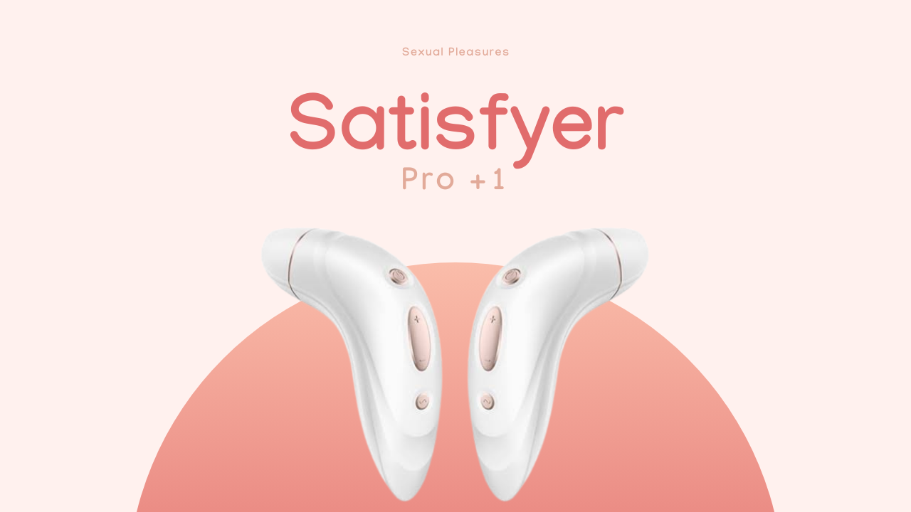 Satisfyer Pro 1+: Your Clit’s New BFF (No Touch Required)