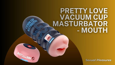 The Vacuum Cup Masturbator: Because Self-Care Comes in Many… Shapes