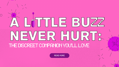 A Little Buzz Never Hurt: The Discreet Companion You’ll Love